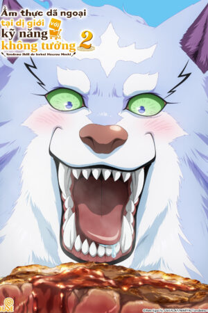 Ẩm thực dã ngoại tại dị giới với kỹ năng không tưởng (Phần 2)